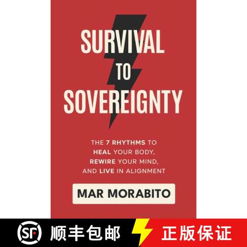 【3-4周达】Survival to Sovereignty: The 7 Rhythms to Heal Your Body, Rewire Your Mind, and Live in Al... [9781968250904]