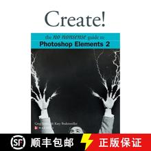 【3-4周达】Create! The No Nonsense Guide to Photoshop Elements 2 [9780072227383]