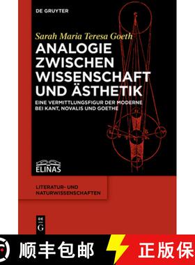 【3-4周达】Analogie Zwischen Wissenschaft Und Ästhetik: Eine Vermittlungsfigur Der Moderne Bei Kant,... [9783110998085]