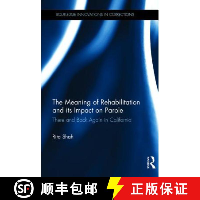 【3-4周达】The Meaning of Rehabilitation and its Impact on Parole: There and Back Again in California [9781138202191]