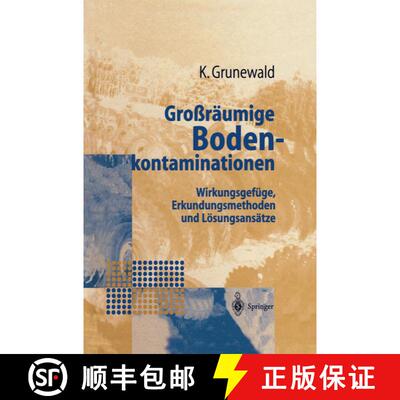 【3-4周达】Grossraumige Bodenkontaminationen: Wirkungsgefuge, Erkundungsmethoden Und Loesungsansatze [9783642638695]