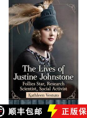 【3-4周达】The Lives of Justine Johnstone : Follies Star, Research Scientist, Social Activist [9781476672762]