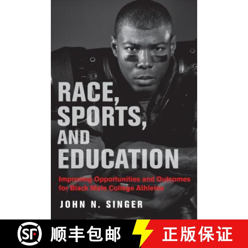 【3-4周达】Race, Sports, and Education: Improving Opportunities and Outcomes for Black Male College A... [9781682534090]