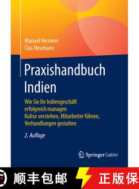 【3-4周达】Praxishandbuch Indien: Wie Sie Ihr Indiengeschäft Erfolgreich Managen Kultur Verstehen, M... [9783834947024]