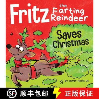 【3-4周达】Fritz the Farting Reindeer Saves Christmas: A Story About a Reindeer's Superpower [9781953399120]
