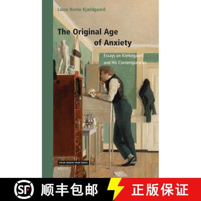 预订 精装 The Original Age of Anxiety: Essays on Kierkegaard and His Contemporaries [9789004472044]