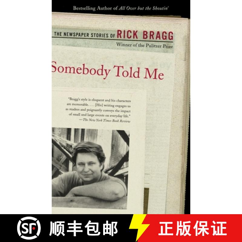 【3-4周达】Somebody Told Me: The Newspaper Stories of Rick Bragg [9780375725524]