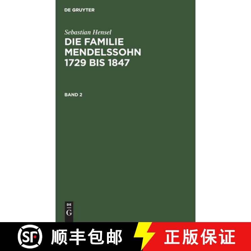 【3-4周达】Sebastian Hensel: Die Familie Mendelssohn 1729 Bis 1847. Band 2 [9783111057262]
