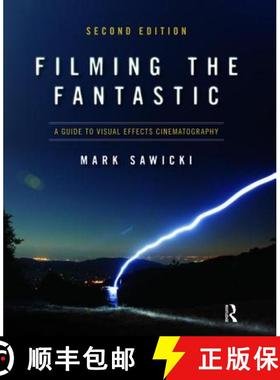 【3-4周达】Filming the Fantastic: A Guide to Visual Effects Cinematography: A Guide to Visual Effects... [9781138474277]