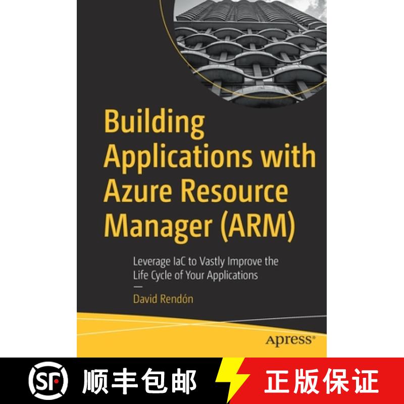 【3-4周达】Building Applications with Azure Resource Manager (ARM) : Leverage IaC to Vastly Improve t... [9781484277461]