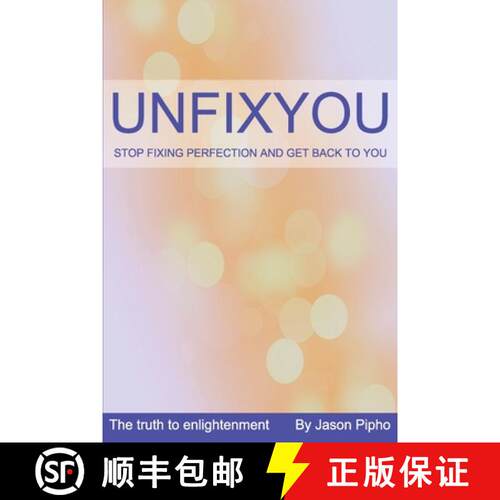 【3-4周达】Unfixyou: Stop fixing perfection and get back to you [9781622096381]