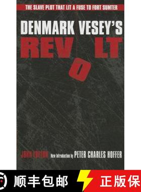 预订 Denmark Vesey's Revolt: The Slave Plot That Lit a Fuse to Fort Sumter [9781606351710]