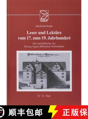 【3-4周达】Leser Und Lekt re Vom 17. Zum 19. Jahrhundert : Die Ausleihb cher Der Herzog August Biblio... [9783598107009]