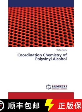预订 Coordination Chemistry of Polyvinyl Alcohol [9783659437458]