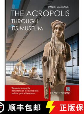 【3-4周达】Acropolis Through its Museum (English language edition): Through its Museum [9789606878619]