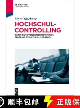 预订 Hochschulcontrolling : Einf hrung Von Berichtssystemen: Prozesse, Strukturen, Vorgehen [9783110369342]