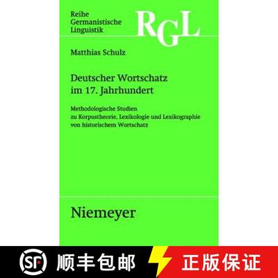 预订 Deutscher Wortschatz im 17. Jahrhundert：Methodologische Studien zu Korpustheorie, Lexikologie u... [9783484312784]