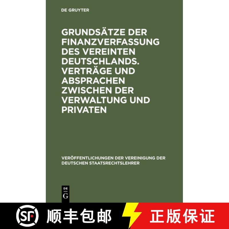 【3-4周达】Grunds tze Der Finanzverfassung Des Vereinten Deutschlands. Vertr ge Und Absprachen Zwisch... [9783110140101]