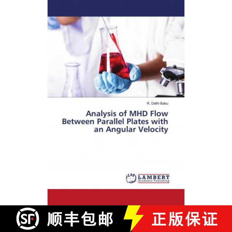 预订 Analysis of MHD Flow Between Parallel Plates with an Angular Velocity [9786202682794]