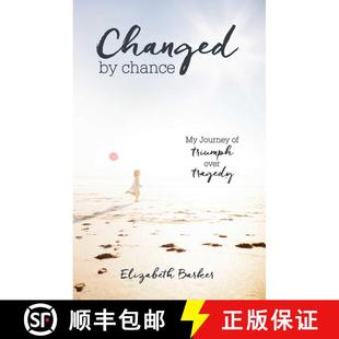 【3-4周达】Changed By Chance : My Journey of Triumph Over Tragedy [9781631528101]
