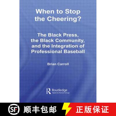【3-4周达】When to Stop the Cheering? : The Black Press, the Black Community, and the Integration of ... [9780415806022]