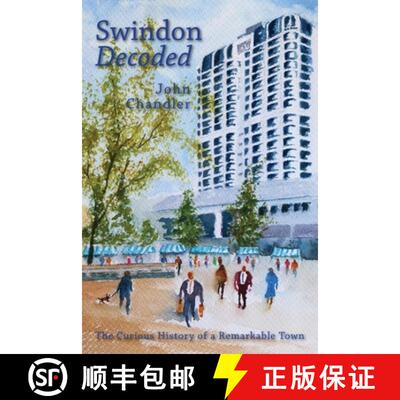 【3-4周达】Swindon Decoded: the curious history of a remarkable town [9781914407604]