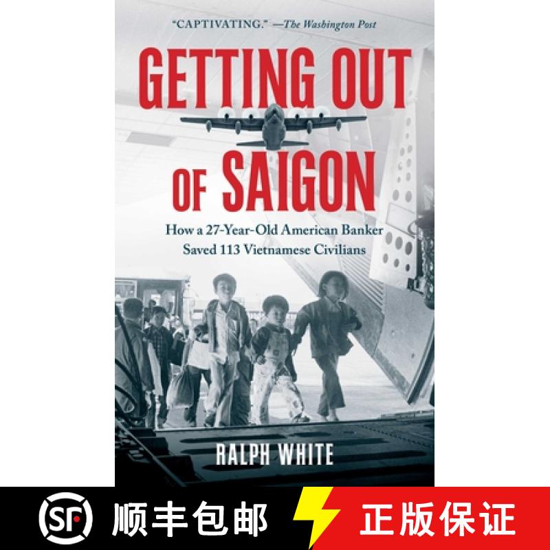【2-3周达】Getting Out of Saigon: How a 27-Year-Old Banker Saved 113 Vietnamese Civilians [9781982195182]