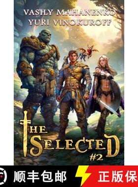 预订 The Selected (Book 2): A LitRPG Action Adventure Series [9788077023054]