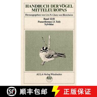 预订 精装 Handbuch der Vögel Mitteleuropas Band 12: Passeriformes 3/II Sylviidae [9783891045114]