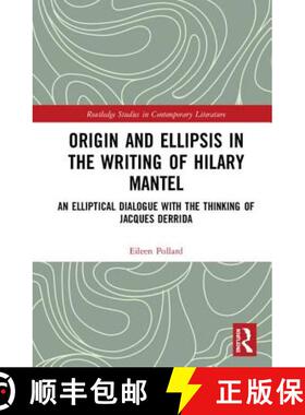 【3-4周达】Origin and Ellipsis in the Writing of Hilary Mantel : An Elliptical Dialogue with the Thin... [9780367202125]