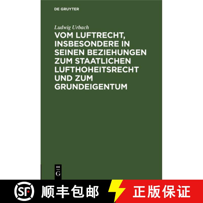 【3-4周达】精装 Vom Luftrecht, Insbesondere in Seinen Beziehungen Zum Staatlichen Lufthoheitsrecht Un... [9783111267432] - 实物图