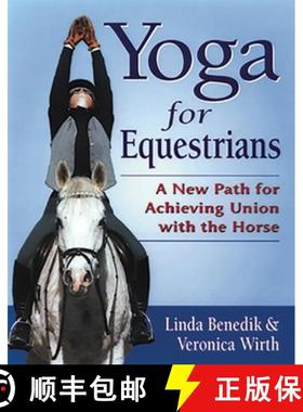 【3-4周达】Yoga for Equestrians: A New Path for Achieving Union with the Horse [9781570761362]