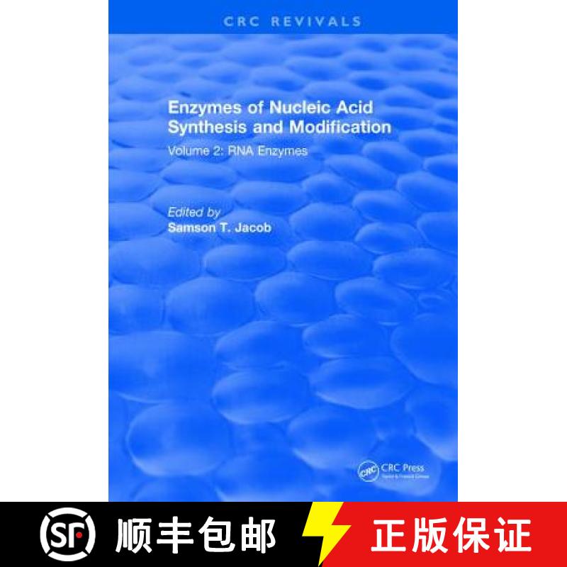 【3-4周达】Enzymes of Nucleic Acid Synthesis and Modification : Volume 2: RNA Enzymes [9781315892764]