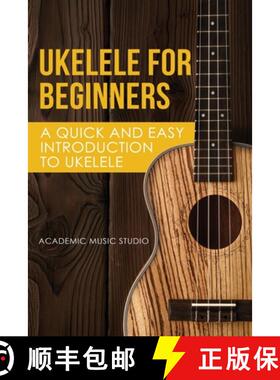 预订 Ukelele for Beginners: A Quick and Easy Introduction to Ukelele [9781913597016]