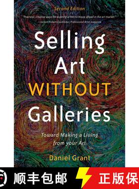 【3-4周达】Selling Art without Galleries: Toward Making a Living from Your Art (2nd Edition, Second E... [9781621536116]