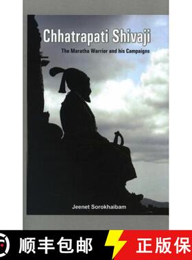 【3-4周达】Chhatrapati Shivaji: The Maratha Warrior and His Campaigns [9789382573937]