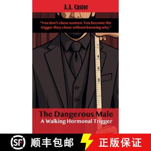 【3-4周达】The Dangerous Male: A Walking Hormonal Trigger [9798230694540]