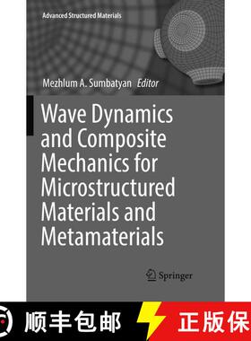 【3-4周达】Wave Dynamics and Composite Mechanics for Microstructured Materials and Metamaterials (Sof... [9789811099687]