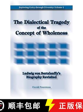 【3-4周达】The Dialectical Tragedy of the Concept of Wholeness: Ludwig von Bertalanffy's Biography Re... [9780981703282]