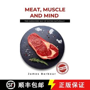 Meat 9798348176914 Naturally Carnivore 3周达 Way and Muscle Eating Mind The
