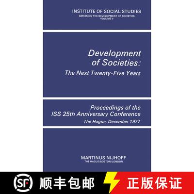 【3-4周达】Development of Societies: The Next Twenty-Five Years: Proceedings of the ISS 25th Annivers... [9789024722259]