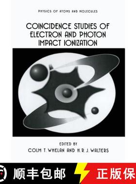 【3-4周达】Coincidence Studies of Electron and Photon Impact Ionization [9781475797534]