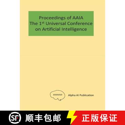 【3-4周达】The Proceedings of AAIA the 1st Universal Conference on Artificial Intelligence [9791198810915]