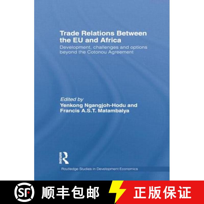 【3-4周达】Trade Relations Between the EU and Africa: Development, challenges and options beyond the ... [9781138013148]