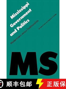 【3-4周达】Mississippi Government and Politics: Modernizers Versus Traditionalists [9780803277588]