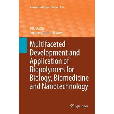 【4周达】Multifaceted Development and Application of Biopolymers for Biology, Biomedicine and Nanotec... [9783662510506]