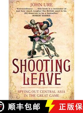 【3-4周达】Shooting Leave: Spying out Central Asia in the Great Game [9781849014694]