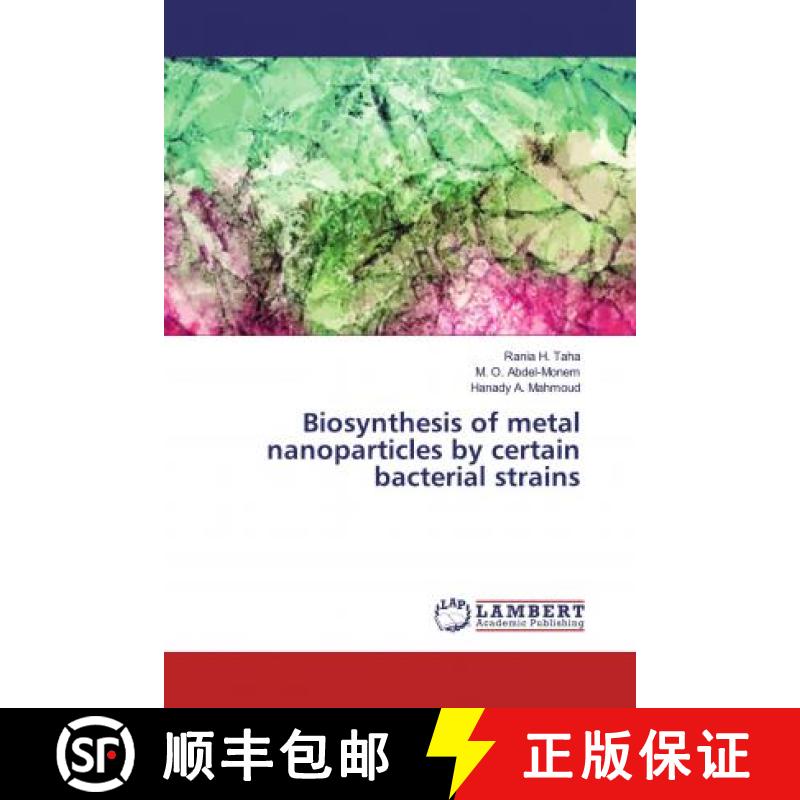 预订 Biosynthesis of metal nanoparticles by certain bacterial strains [9786139464777]