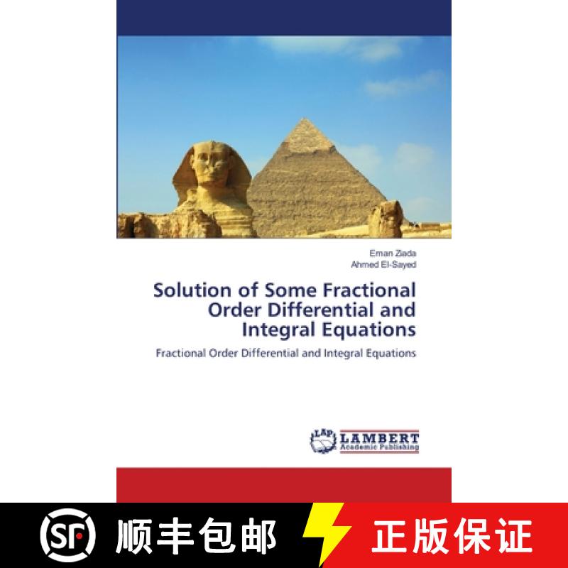 预订 Solution of Some Fractional Order Differential and Integral Equations [9783659190698]