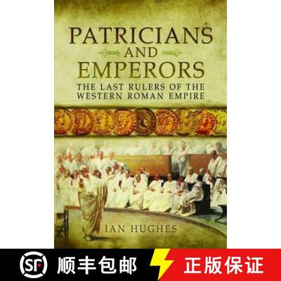 【3-4周达】Patricians and Emperors: The Last Rulers of the Western Roman Empire [9781399074643]